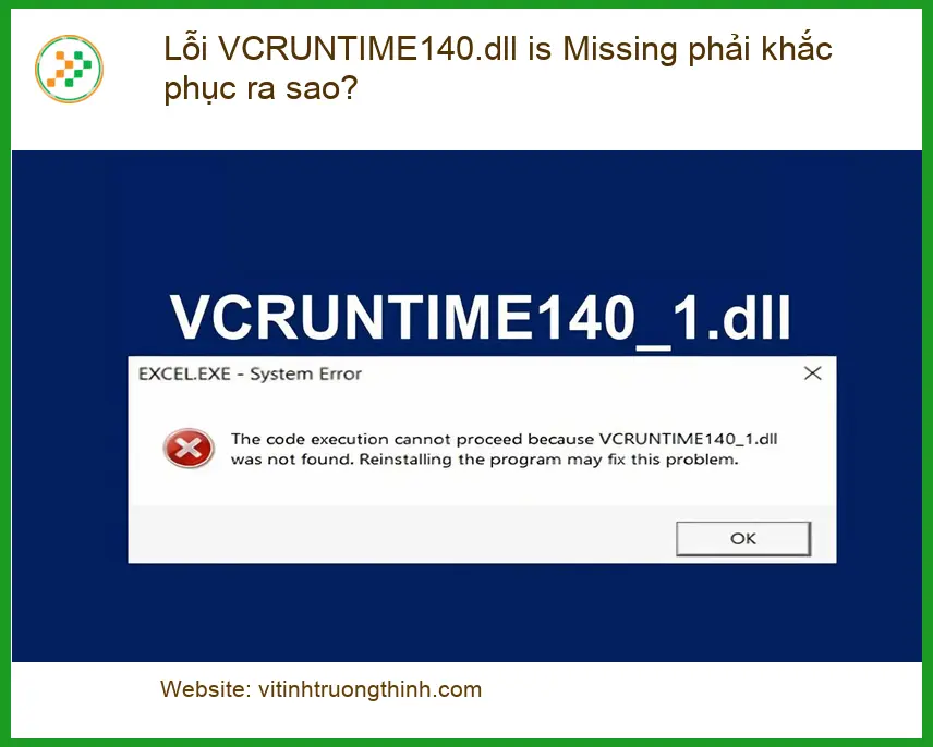 Lỗi VCRUNTIME140.dll is Missing khắc phục ra sao? – Cách tự xử lý tại nhà