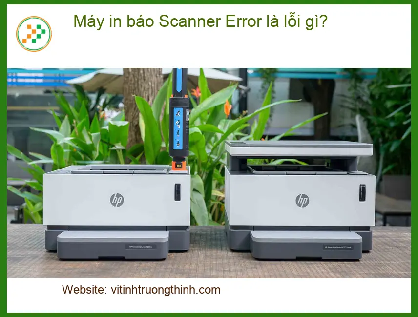 Thủ thuật Máy in báo Scanner Error là lỗi gì? - Trung tâm hỗ trợ TPHCM
