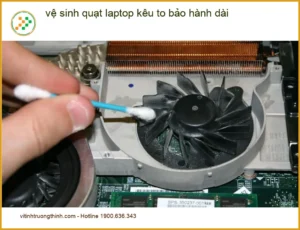 Sửa Laptop vệ sinh quạt laptop kêu to bảo hành dài – Trung tâm uy tín TPHCM