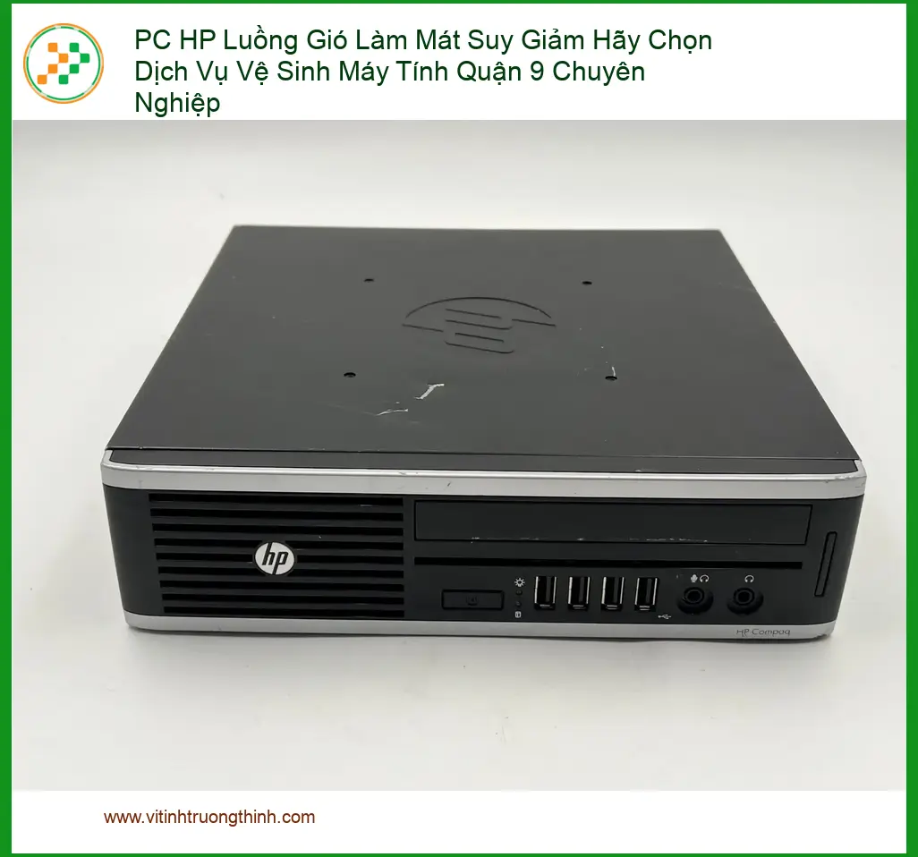 Vệ Sinh Máy Tính PC HP Luồng Gió Kém Quận 9 – Trung tâm hỗ trợ gần đây