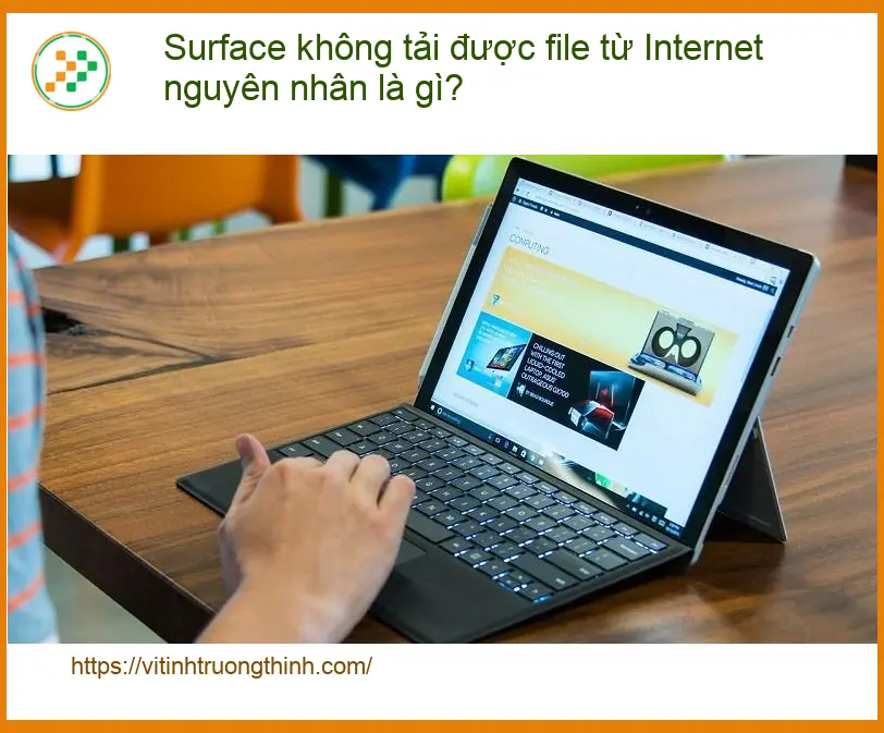 Surface không tải được file Internet: Lỗi & cách sửa – Trung tâm hỗ trợ
