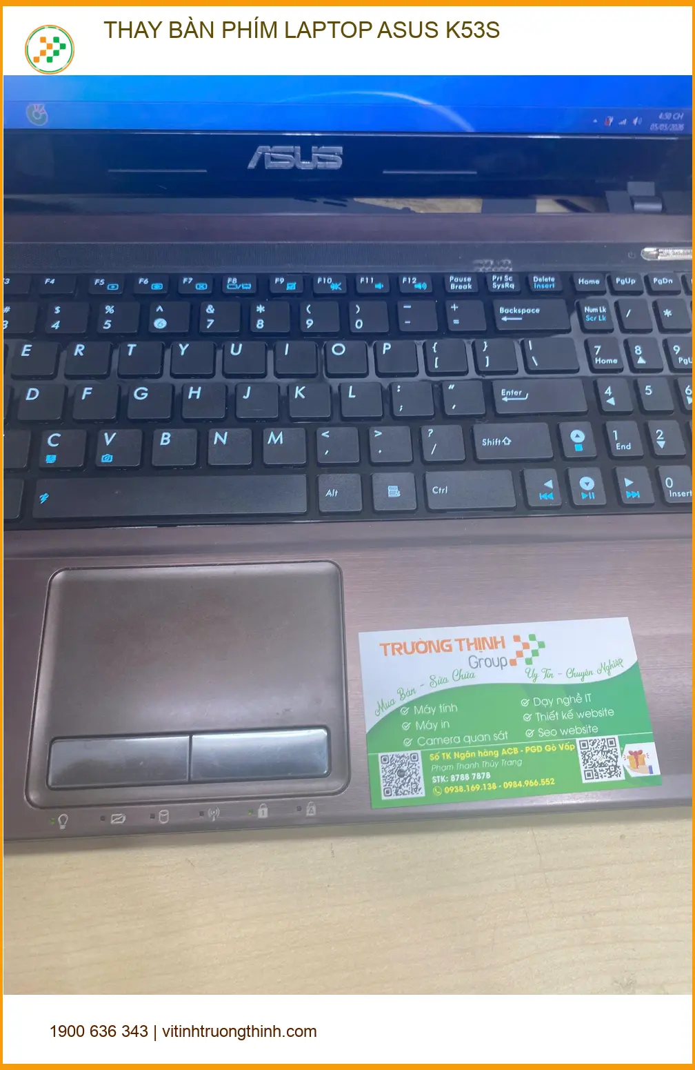 Anh Quang chật vật tìm chỗ thay bàn phím laptop Asus K53S Quận Gò Vấp lấy ngay