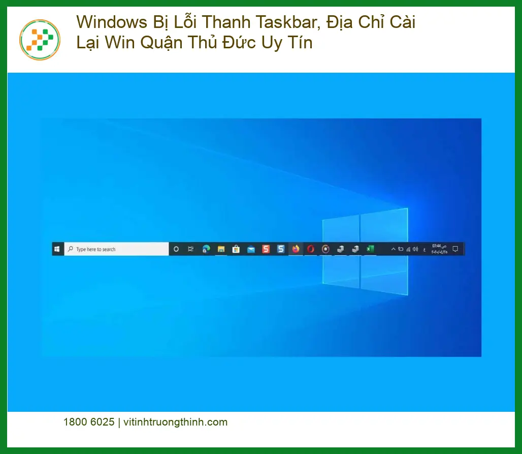 Windows Bị Lỗi Thanh Taskbar – Địa chỉ cài Win Thủ Đức uy tín