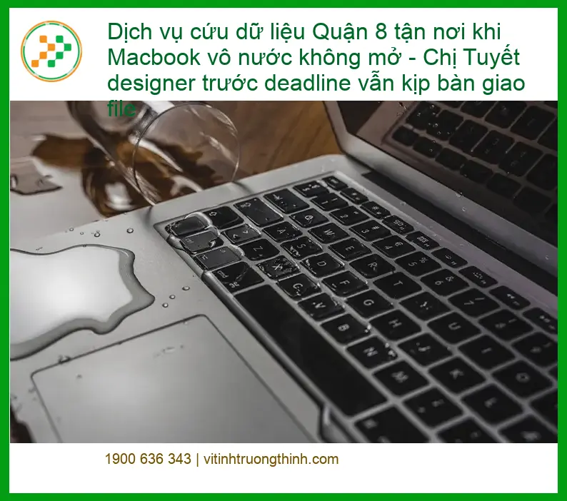 Khôi phục dữ liệu Macbook vô nước Quận 8 tận nơi - Gọi thợ gấp