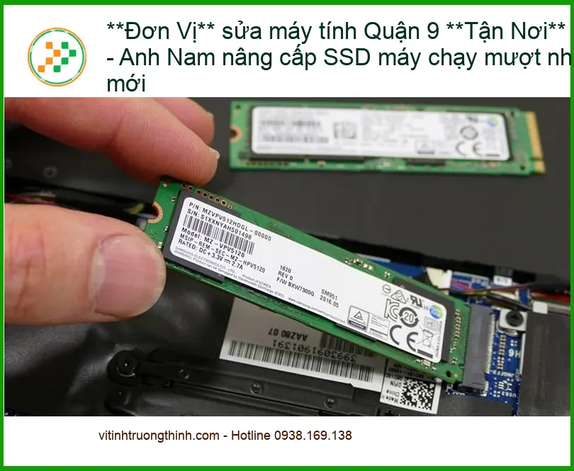 Sửa máy tính Quận 9 Tận Nơi, nâng cấp SSD mượt như mới – Gọi thợ ngay