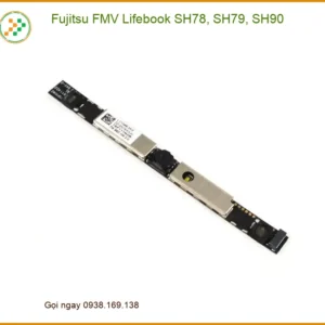 Webcam Laptop Fujitsu FMV Lifebook SH78, SH79, SH90 – Thay Nhanh Tại TPHCM