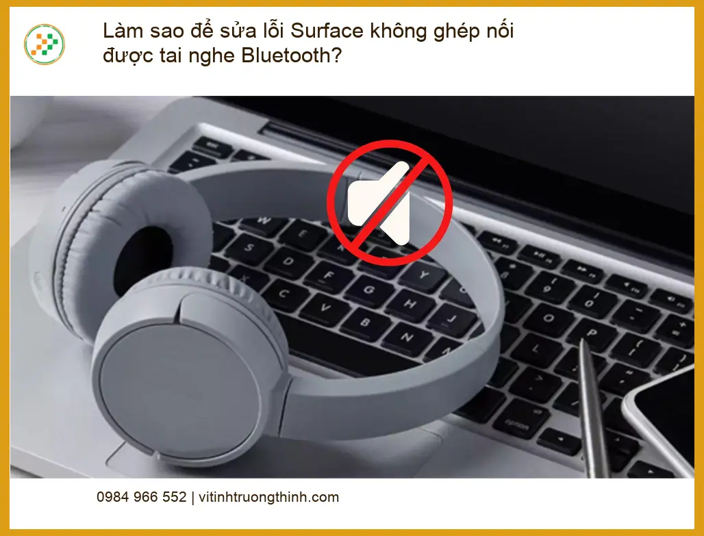 Làm sao để sửa lỗi không ghép nối được tai nghe Bluetooth? – Cách tự xử lý tại nhà