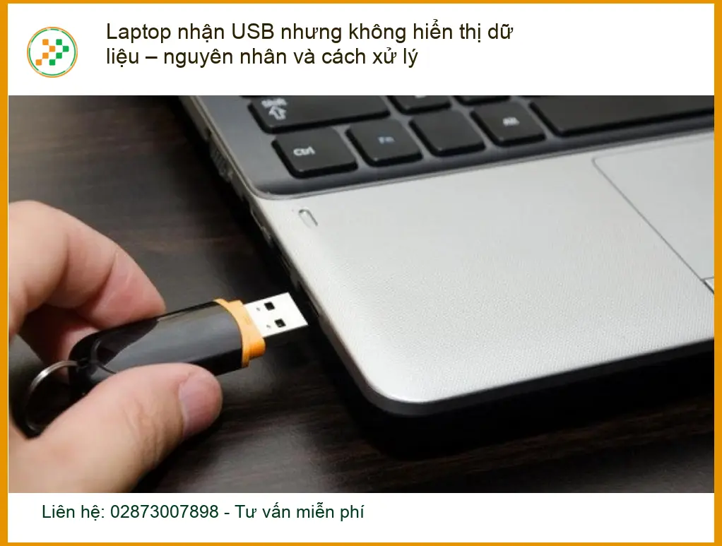Laptop nhận USB nhưng không hiển thị dữ liệu – Nguyên nhân, cách sửa nhanh