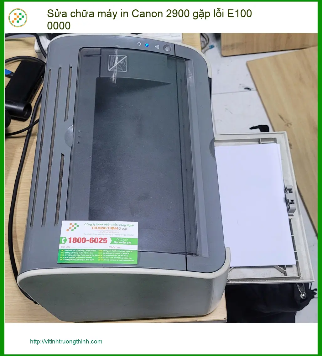 Chú Phúc ở Quận Bình Tân sửa máy in Canon 2900 lỗi E100 0000